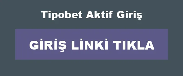 Tipobet Aktif Giriş infografik